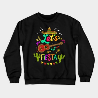 Cinco De Mayo Mexican Lets Fiesta Crewneck Sweatshirt